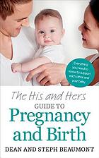 His and Hers Guide to Pregnancy and Birth, the