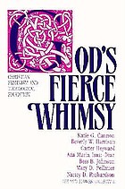 God's fierce whimsy : Christian feminism and theological education