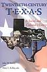 Twentieth-century Texas : a social and cultural history Twentieth-century Texas : a social and cultural history
