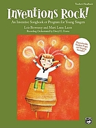 Inventions rock! : an inventive songbook or program for young singers