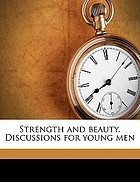 Strength and beauty : discussions for young men