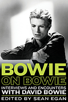 Bowie on Bowie : interviews and encounters with David Bowie