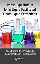 Phase equilibria in ionic liquid facilitated liquid-liquid extractions
