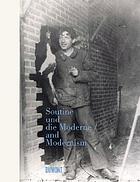 Soutine und die Moderne, and modernism [anlässlich der Ausstellung: Soutine und die Moderne, Kunstmuseum Basel, 16. März - 6. Juli 2008]