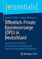 Öffentlich-Private Daseinsvorsorge (ÖPD) in Deutschland Gemischtwirtschaftliche Unternehmen auf kommunaler Ebene als strategischer Erfolgsfaktor