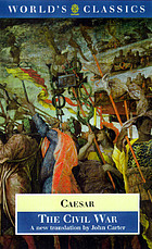 The Civil war : with the anonymous Alexandrian, African, and Spanish wars