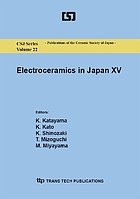 Electroceramics in Japan XV : selected, peer reviewed papers from the 31st Electronics Division Meeting of The Ceramic Society of Japan, October 28-29, 2011, Tokyo, Japan
