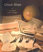 Ghost ships : a surrealist love triangle
