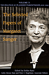 The selected papers of Margaret Sanger. The selected papers of Margaret Sanger.