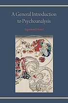 A general introduction to psycho-analysis : a course of twenty-eight lectures delivered at the University of Vienna