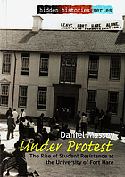 Under protest : the rise of student resistance at the University of Fort Hare