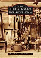 The gas boom of east central Indiana