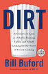 Dirt : adventures in Lyon as a chef in training, father, and sleuth looking for the secrets of French cooking 