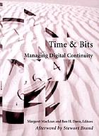 Time & bits : managing digital continuity