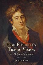 Ugo Foscolo's tragic vision in Italy and England