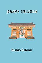 Japanese civilization, its significance and realization; Nichirenism and the Japanese national principles