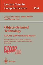 Object-oriented technology : ECOOP 2000 workshop reader : ECOOP 2000 workshops, panels, and posters, Sophia Antipolis and Cannes, France, June 12-16, 2000 : proceedings