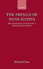 The physics of Duns Scotus : the scientific context of a theological vision