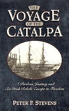 The voyage of the Catalpa : a perilous journey and six Irish rebels' escape to freedom
