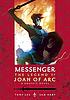 Messenger : the legend of Joan of Arc : a graphic novel 