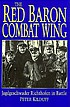 The Red Baron Combat Wing : Jagdgeschwader Richthofen in battle The Red Baron Combat Wing : Jagdgeschwader Richthofen in battle