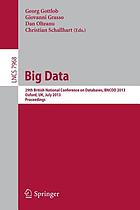 Big data : 29th British National Conference on Databases, BNCOD 2013, Oxford, UK, July 8-10, 2013 : proceedings