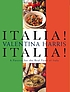 Italia! Italia! : a passion for the real food of Italy 