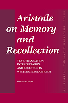 Aristotle on memory and recollection : text, translation, interpretation, and reception in Western scholasticism