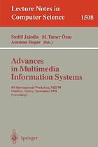 Advances in Multimedia Information Systems : 4th International Workshop, MIS'98 Istanbul, Turkey September 24-26, 1998 Proceedings