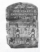 Five years' explorations at Thebes; a record of work done 1907-1911