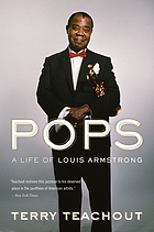 Pops : a life of Louis Armstrong