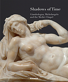 Shadows of time : Giambologna, Michelangelo and the Medici Chapel