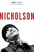 Nicholson : a biography Nicholson : a biography