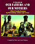 In praise of our fathers and our mothers : a black family treasury by outstanding authors and artists In praise of our fathers and our mothers : a black family treasury by outstanding authors and artists