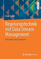 Regelungstechnik mit Data Stream Management Netzwerke statt Regelkreise