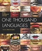 One thousand languages : living, endangered, and lost