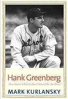 Hank Greenberg : the hero who didn't want to be one