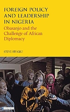 Foreign policy and leadership in Nigeria : Obasanjo and the challenge of African diplomacy