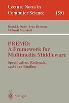 PREMO : a framework for multimedia middleware : specification, rationale, and Java binding