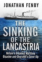 The sinking of the Lancastria : Britain's greatest maritime disaster and Churchill's cover-up