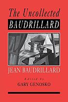 The uncollected Baudrillard