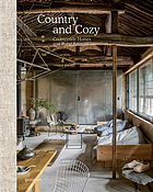 Country and cozy : countryside homes and rural retreats
