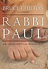 Rabbi Paul : an intellectual biography Rabbi Paul : an intellectual biography