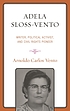 Adela Sloss-Vento : writer, political activist, and civil rights pioneer Adela Sloss-Vento : writer, political activist, and civil rights pioneer