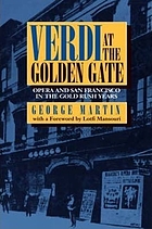 Verdi at the Golden Gate : opera and San Francisco in the Gold Rush years