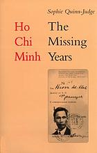 Ho Chi Minh : the missing years, 1919-1941