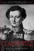 Clausewitz : a biography Clausewitz : a biography