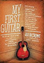 My first guitar : tales of true love and lost chords
