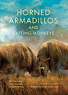 Horned armadillos and rafting monkeys : the fascinating fossil mammals of South America