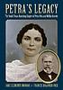 Petra's legacy : the South Texas ranching empire of Petra Vela and Mifflin Kenedy Petra's legacy : the South Texas ranching empire of Petra Vela and Mifflin Kenedy